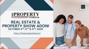 The PropertyTimes Exhibition – REAL ESTATE & PROPERTY SHOW ADONI OCTOBER 4TH ,5TH & 6TH , 2025 | The Property Times