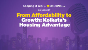 Keeping it Real: Housing.com podcast Episode 84