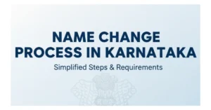 Name Change Procedure in Karnataka 2025?