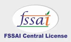 What Is FSSAI Central License? Eligibility and Application