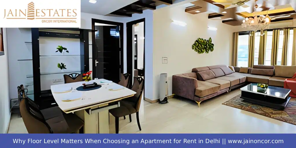 Why Floor Level Matters When Choosing an Apartment for Rent in Delhi