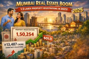 Mumbai Real Estate Market Records Strongest Year in 14 Years; Property Registrations Cross 1.5 Lakh in 2025 | The Property Times
