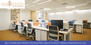 Key Considerations Before Choosing Office Space for Rent in Noida