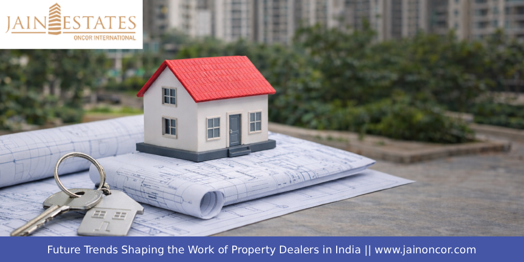 Future Trends Shaping the Work of Property Dealers in India